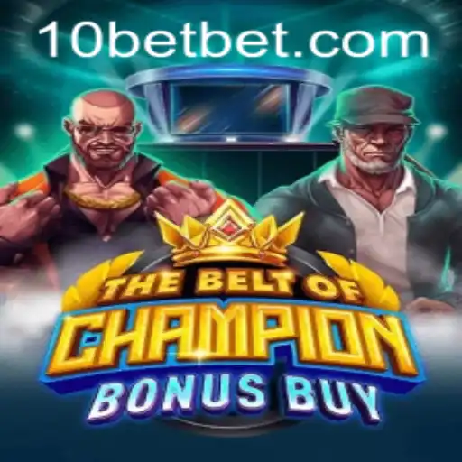 TheBeltOfChampionBonusBuy: Uma Experiência de Jogo Inovadora com 10bet